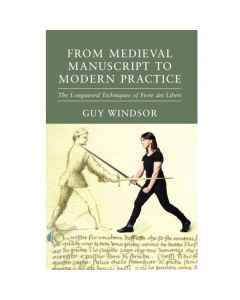 From Medieval Manuscript to Modern Practice By Guy Windsor